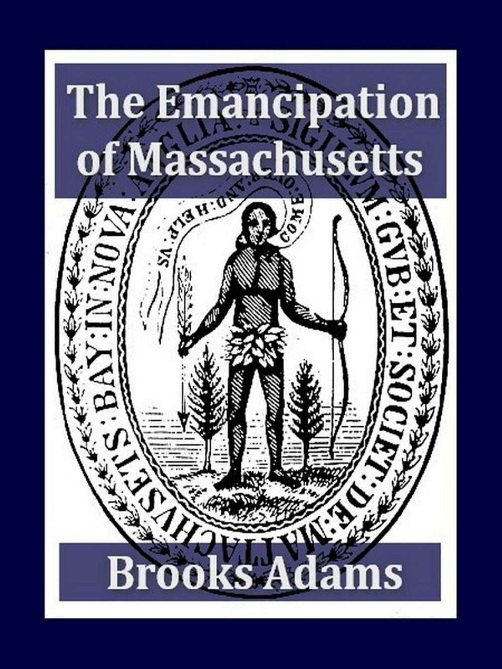 Big bigCover of The Emancipation of Massachusetts