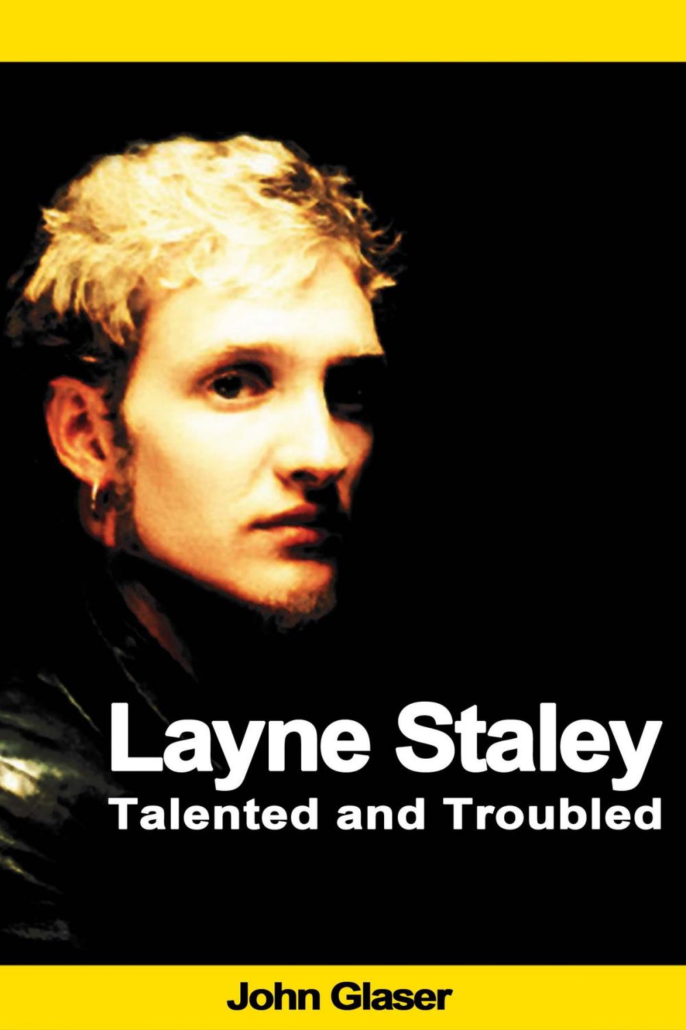 Big bigCover of Layne Staley: Talented and Troubled