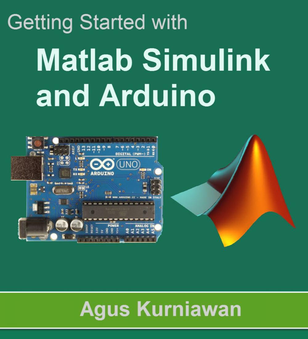 Big bigCover of Getting Started with Matlab Simulink and Arduino