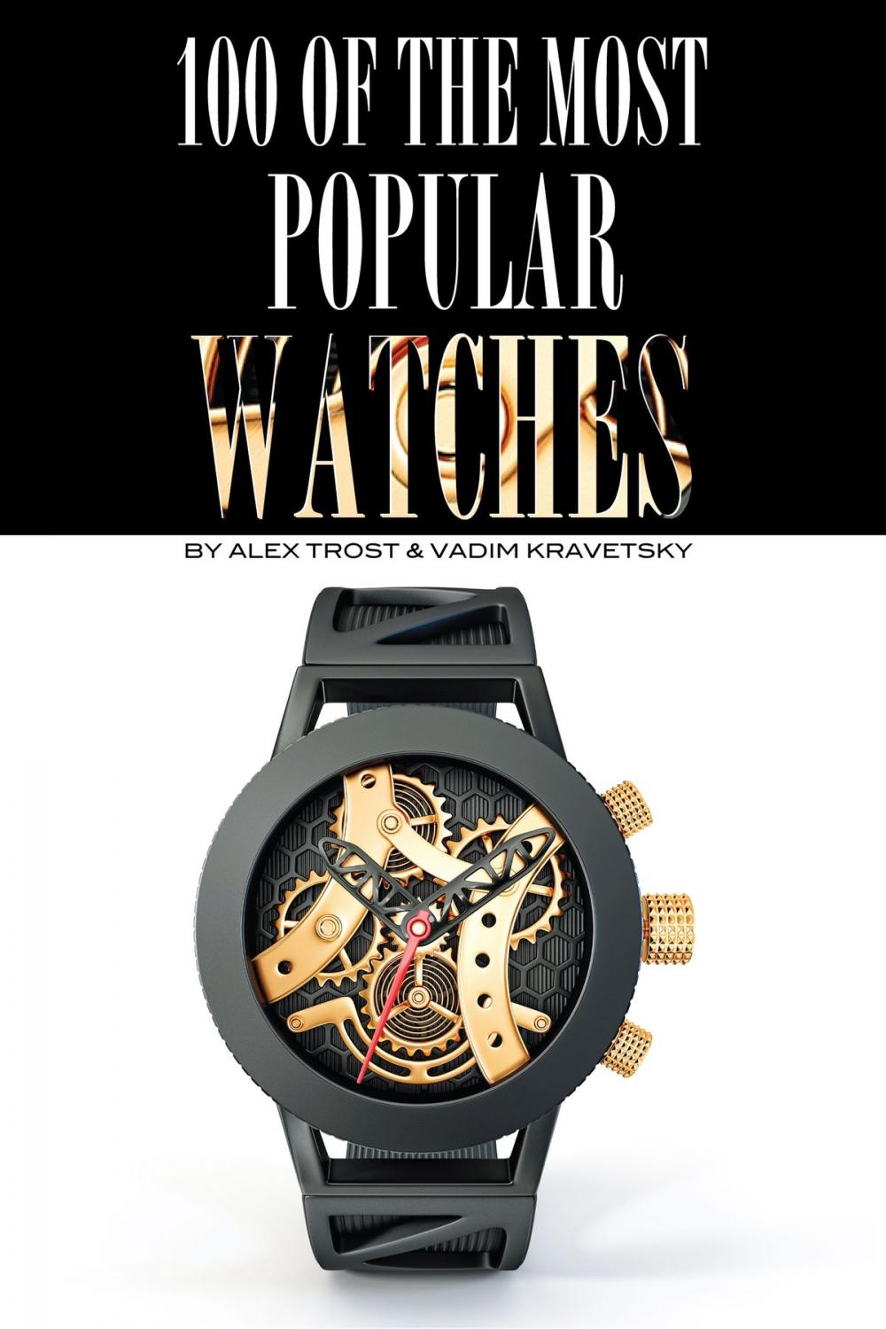 Big bigCover of 100 of the Most Popular Watches