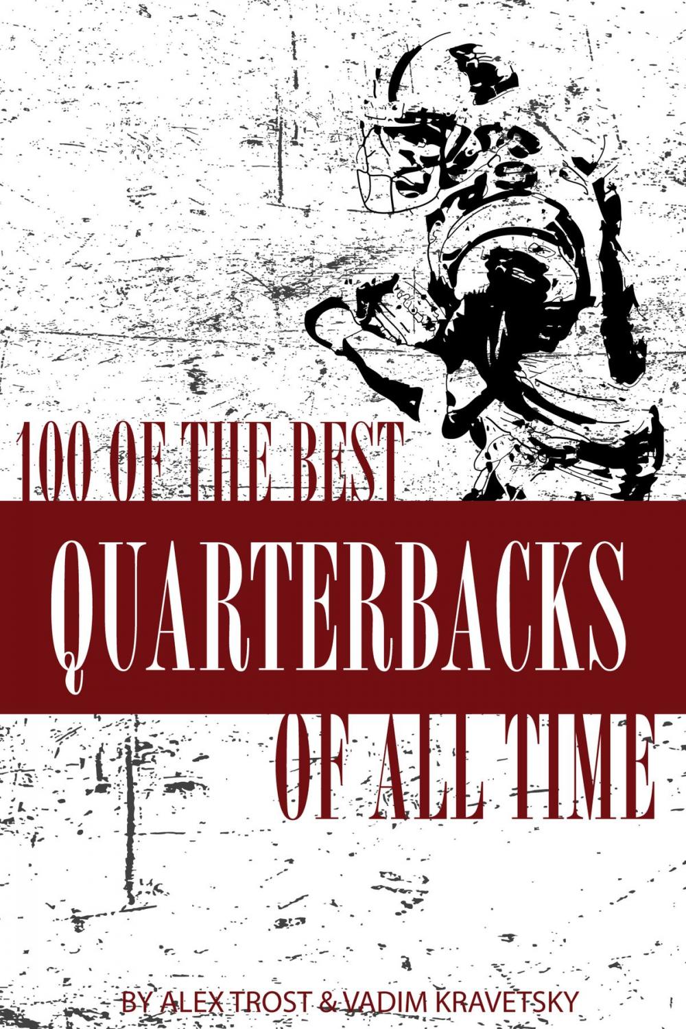 Big bigCover of 100 of the Best Quarterbacks of All Time