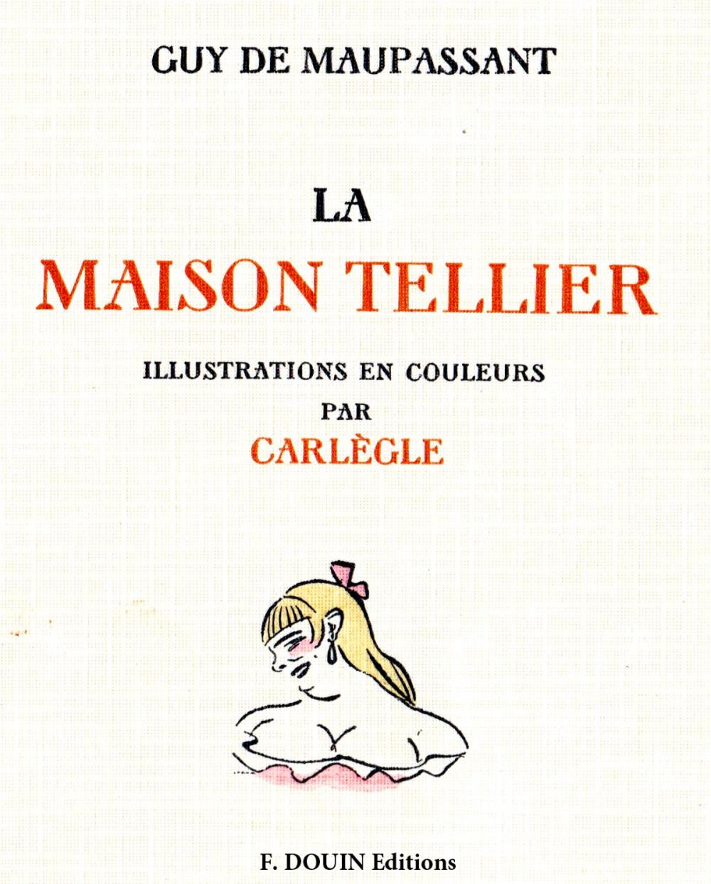 Big bigCover of La maison Tellier. Illustrations de Carlegle