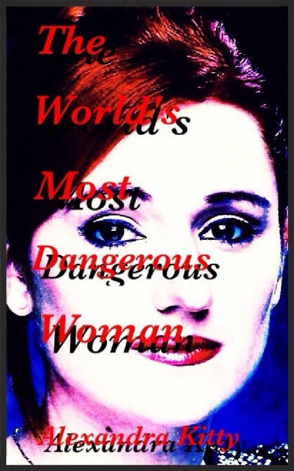 Big bigCover of The World's Most Dangerous Woman