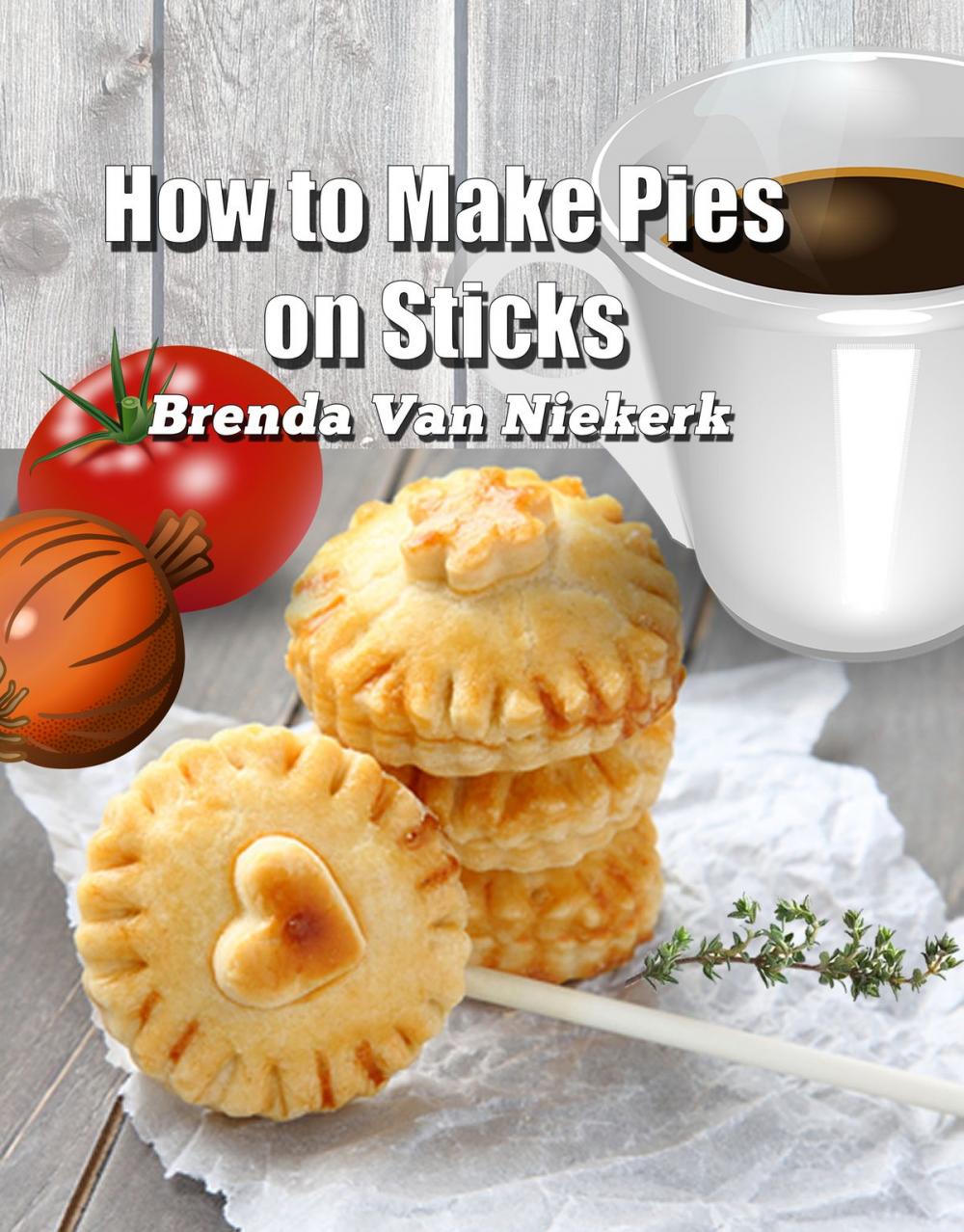 Big bigCover of How to Make Pies on Sticks