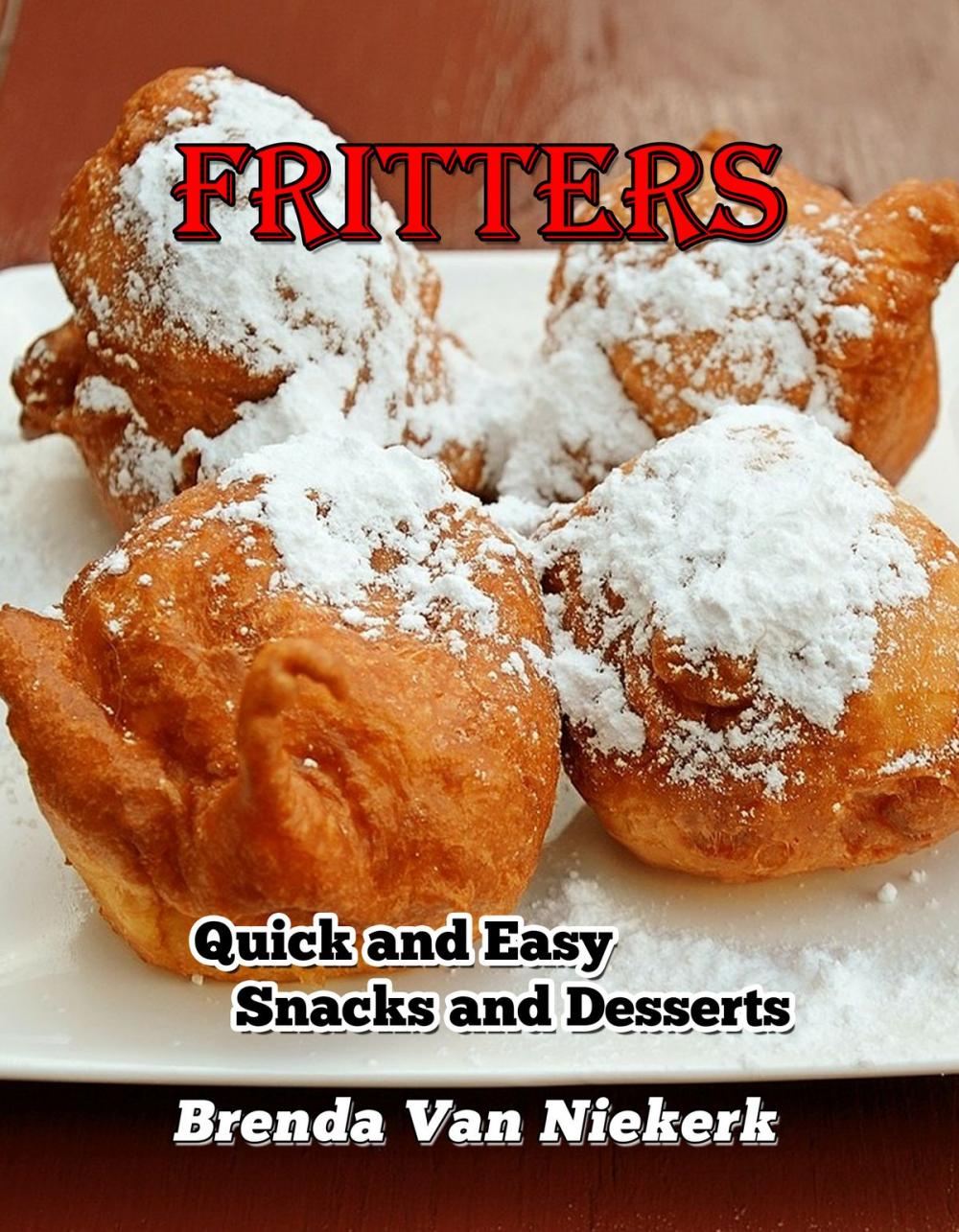 Big bigCover of Fritters: Quick and Easy Snacks and Desserts