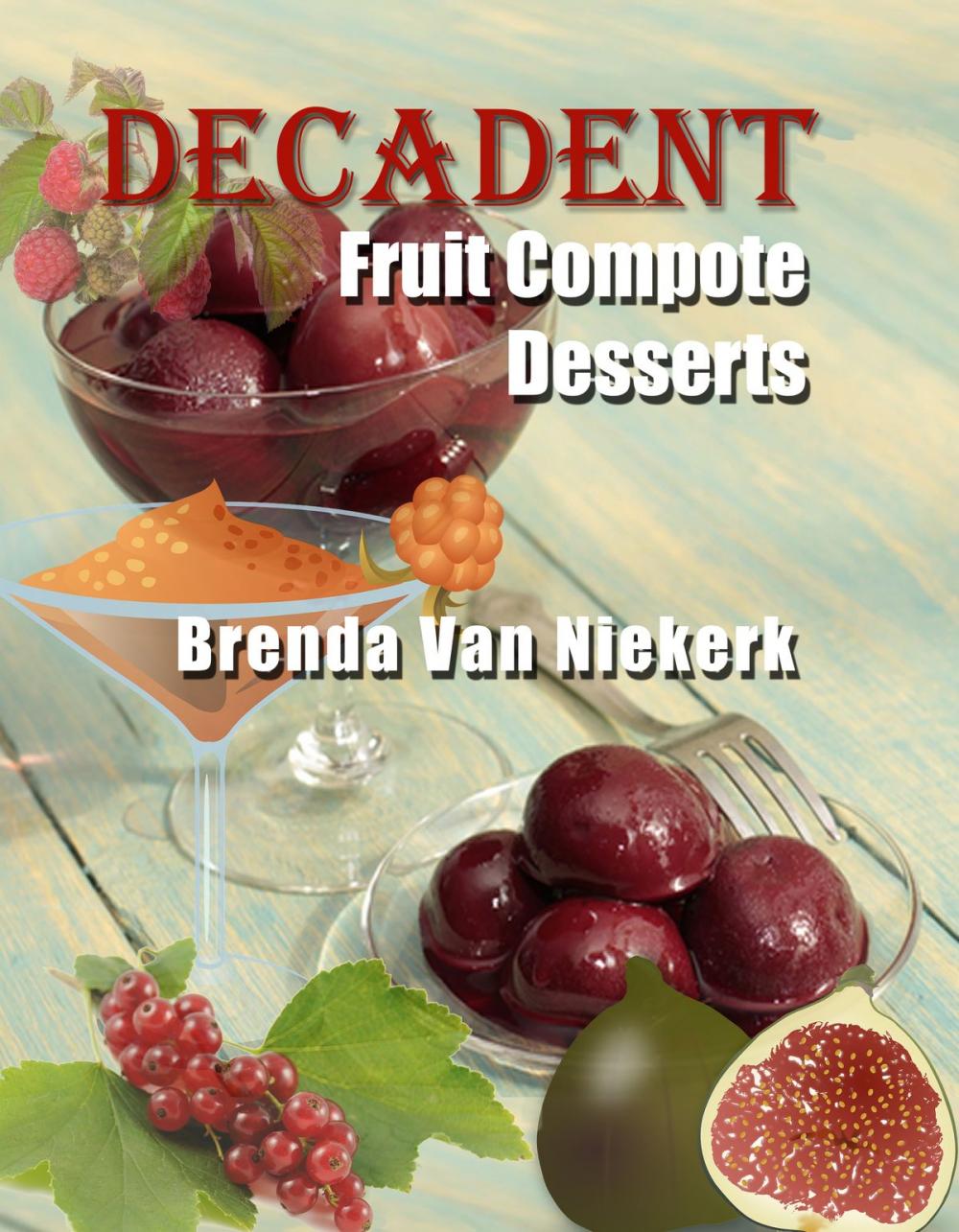 Big bigCover of Decadent Fruit Compote Desserts