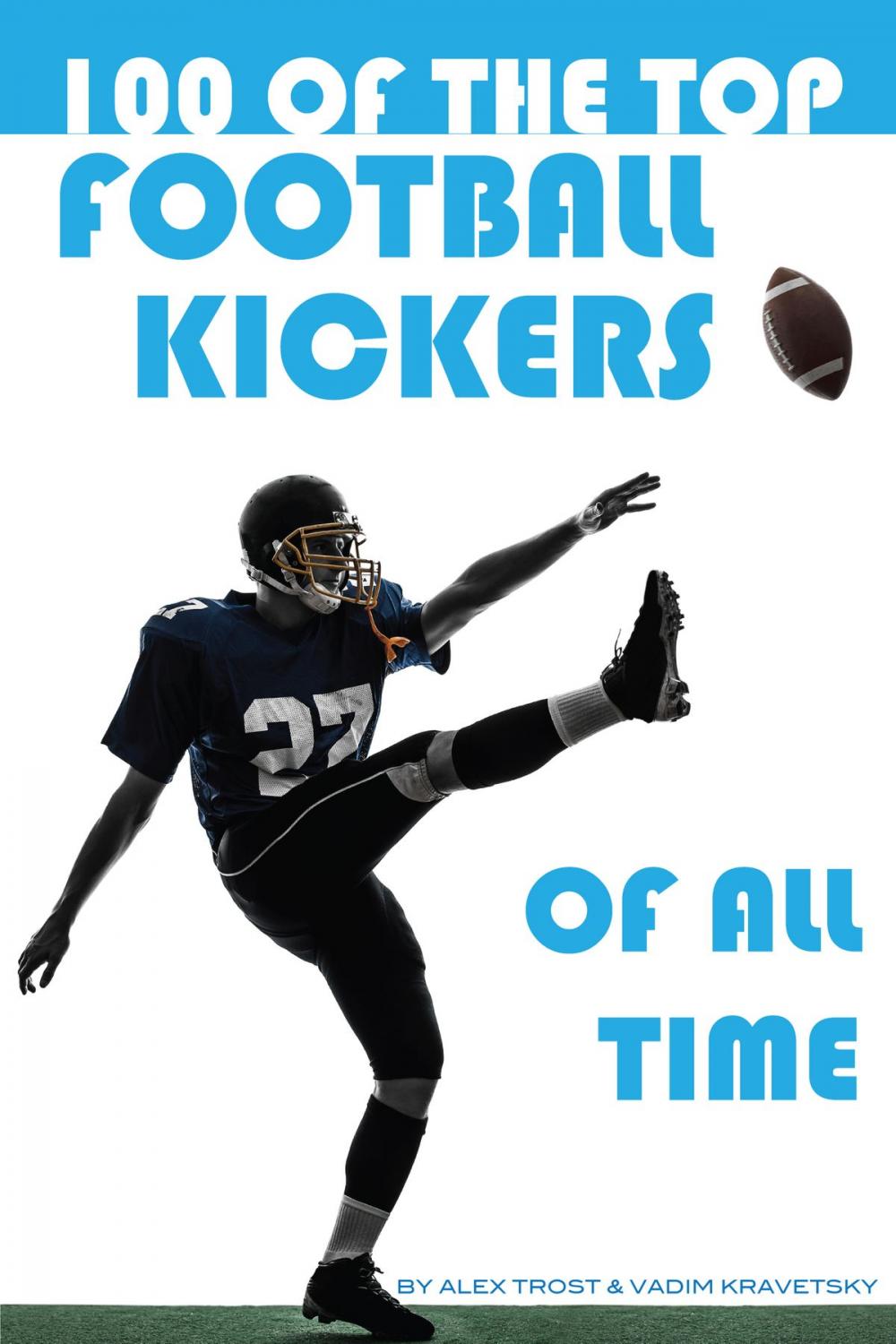 Big bigCover of 100 of the Top Football Kickers of All Time