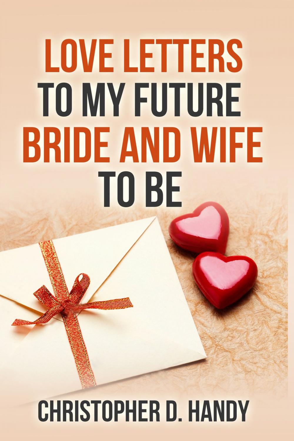 Big bigCover of Love Letters to My Future Bride and Wife to Be