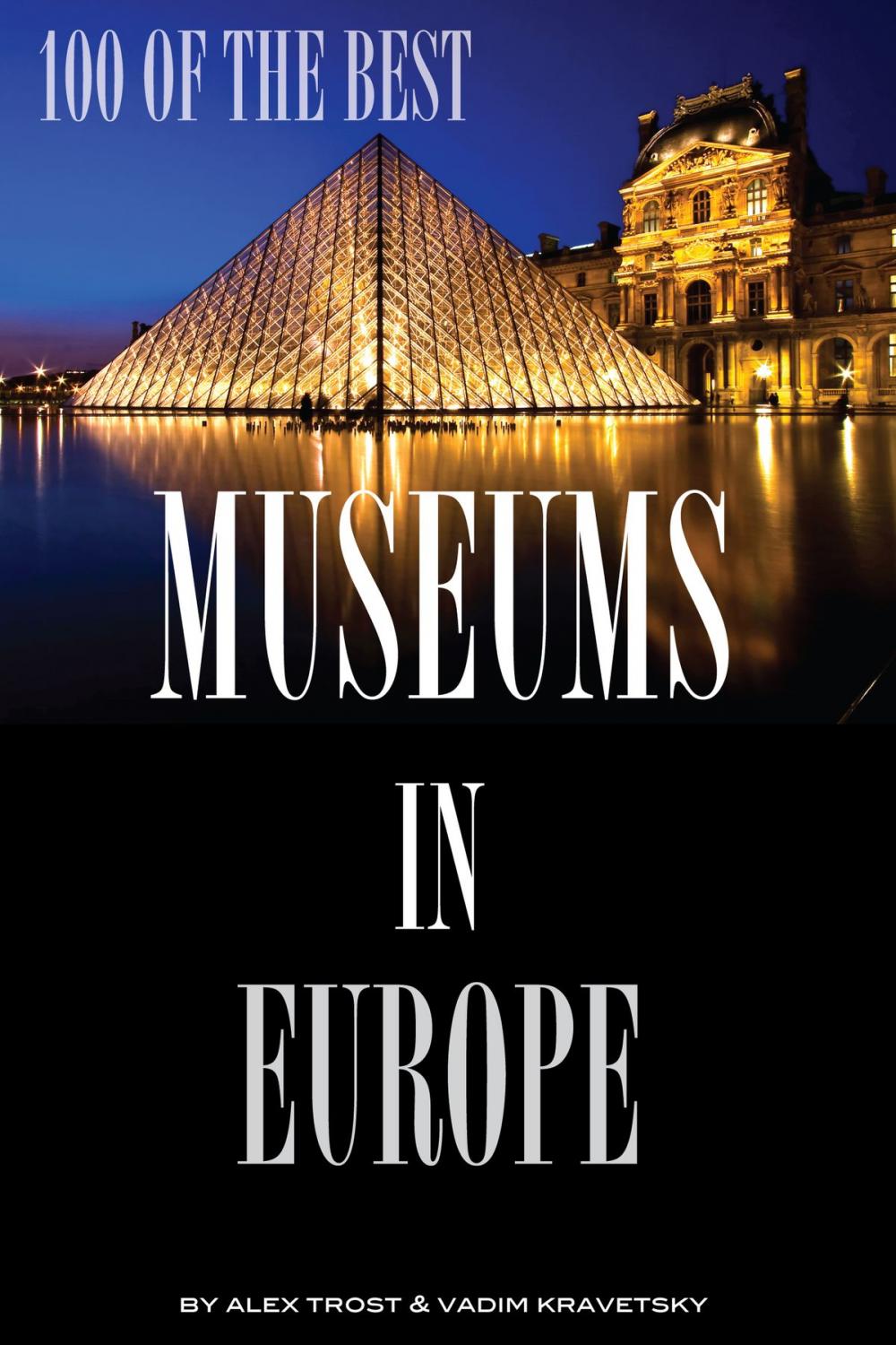 Big bigCover of 100 of the Best Museums In Europe