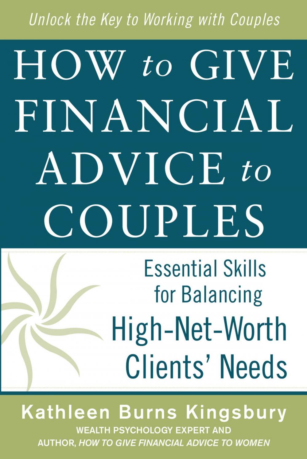 Big bigCover of How to Give Financial Advice to Couples: Essential Skills for Balancing High-Net-Worth Clients' Needs