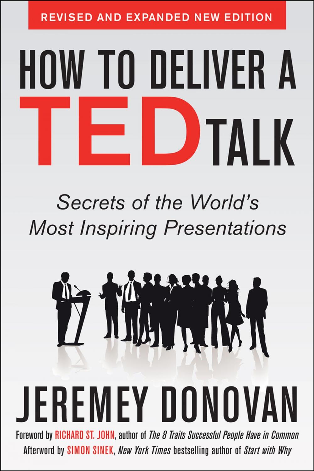 Big bigCover of How to Deliver a TED Talk: Secrets of the World's Most Inspiring Presentations, revised and expanded new edition, with a foreword by Richard St. John and an afterword by Simon Sinek