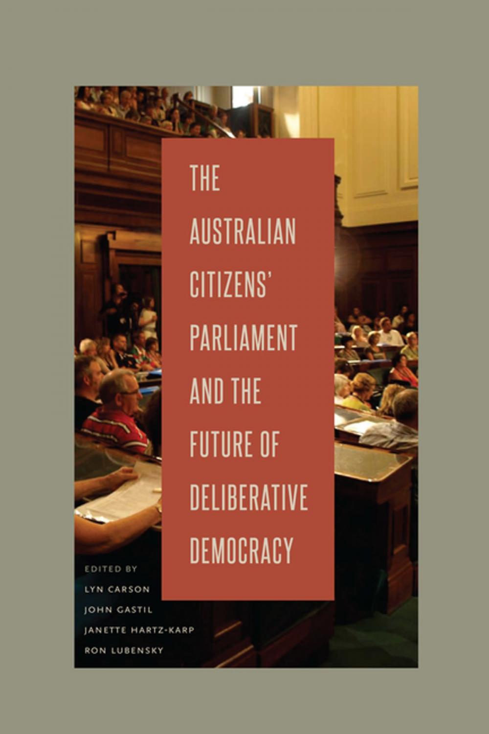 Big bigCover of The Australian Citizens’ Parliament and the Future of Deliberative Democracy