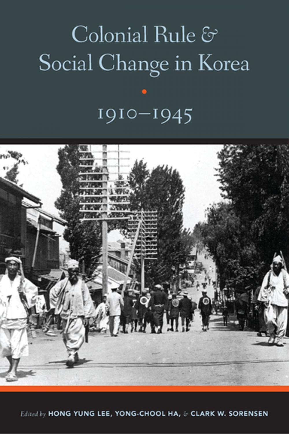 Big bigCover of Colonial Rule and Social Change in Korea, 1910-1945