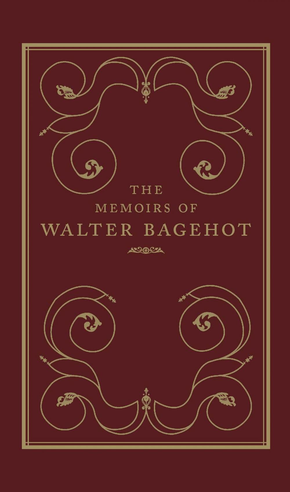 Big bigCover of The Memoirs of Walter Bagehot