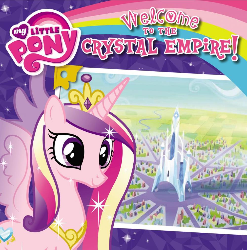 Big bigCover of My Little Pony: Welcome to the Crystal Empire!