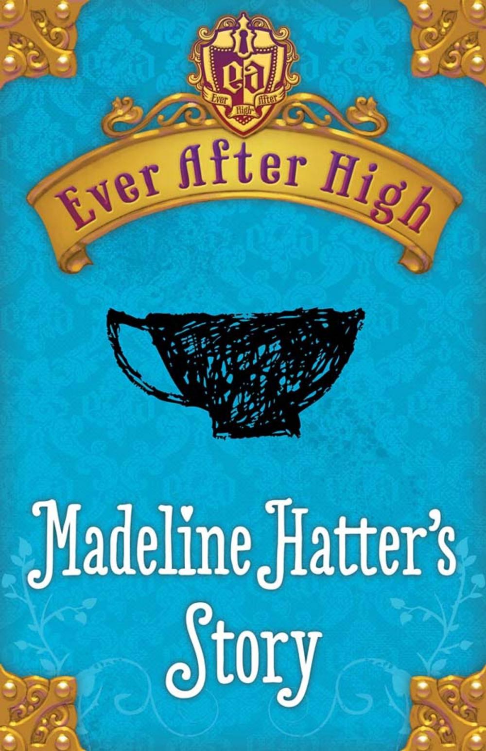 Big bigCover of Ever After High: Madeline Hatter's Story