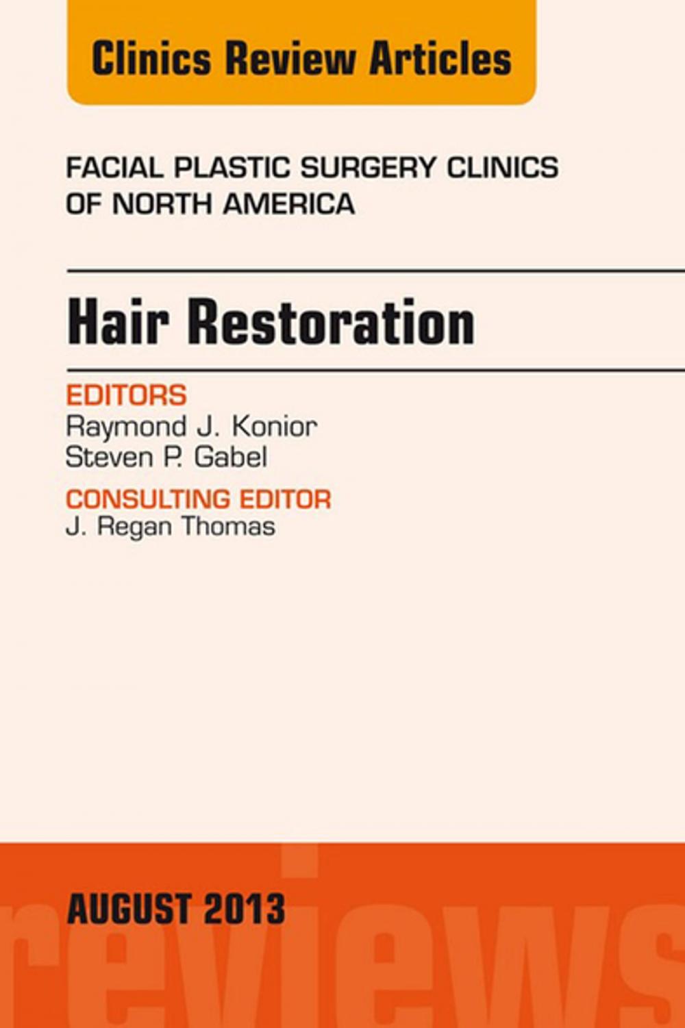 Big bigCover of Hair Restoration, An Issue of Facial Plastic Surgery Clinics, E-Book