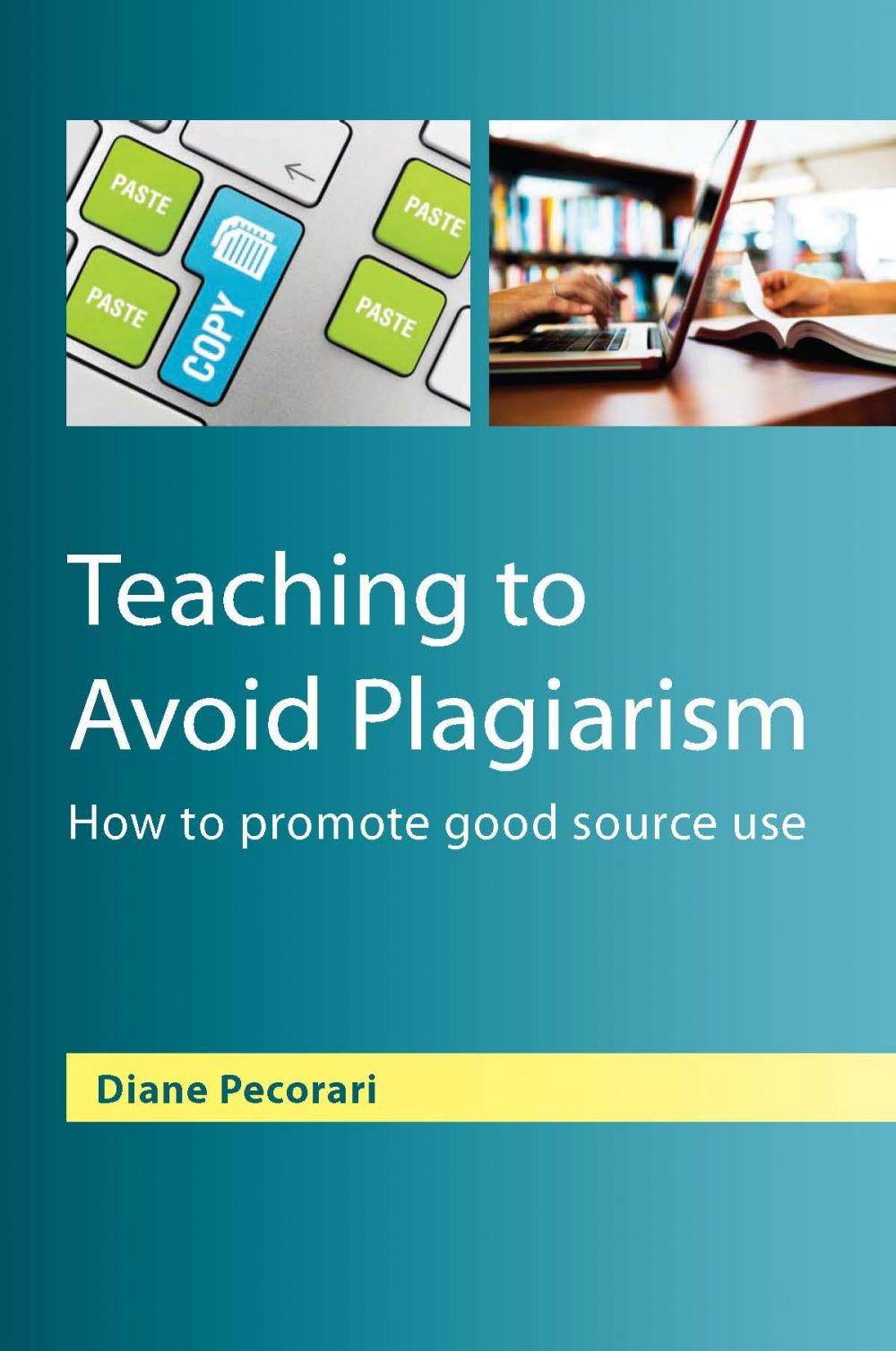 Big bigCover of Teaching To Avoid Plagiarism: How To Promote Good Source Use