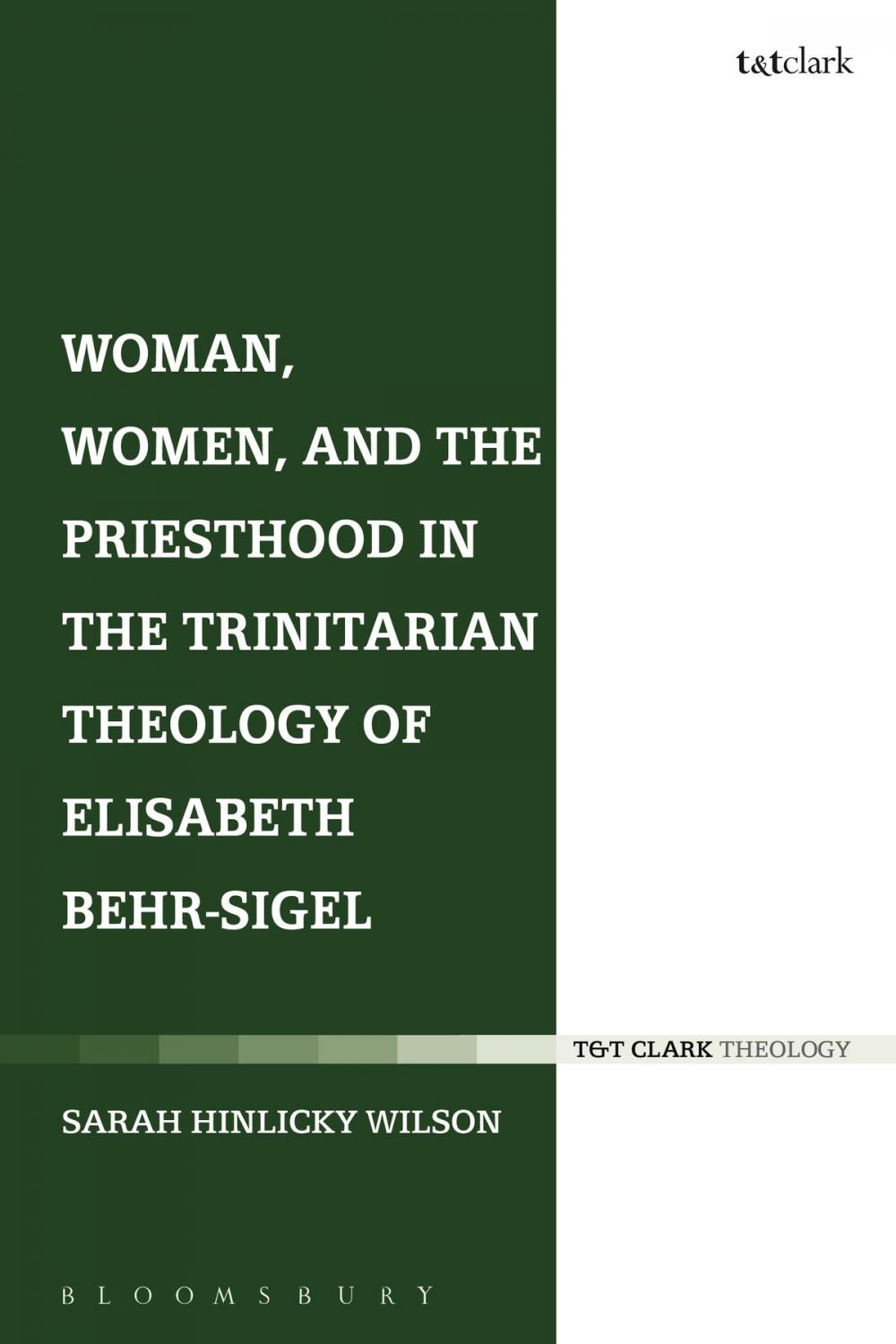 Big bigCover of Woman, Women, and the Priesthood in the Trinitarian Theology of Elisabeth Behr-Sigel