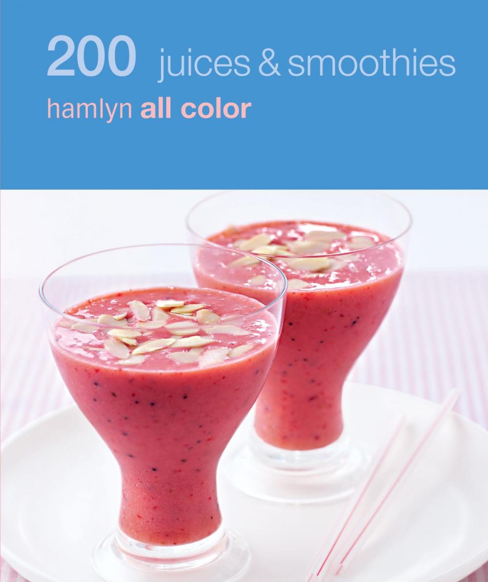 Big bigCover of Hamlyn All Colour Cookery: 200 Juices & Smoothies