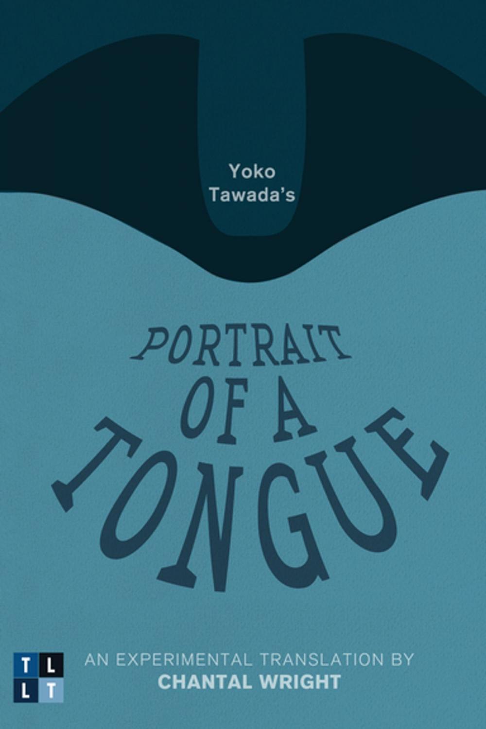 Big bigCover of Yoko Tawada's Portrait of a Tongue