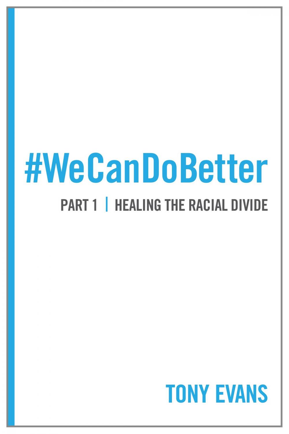 Big bigCover of We Can Do Better: Healing the Racial Divide (Part 1)