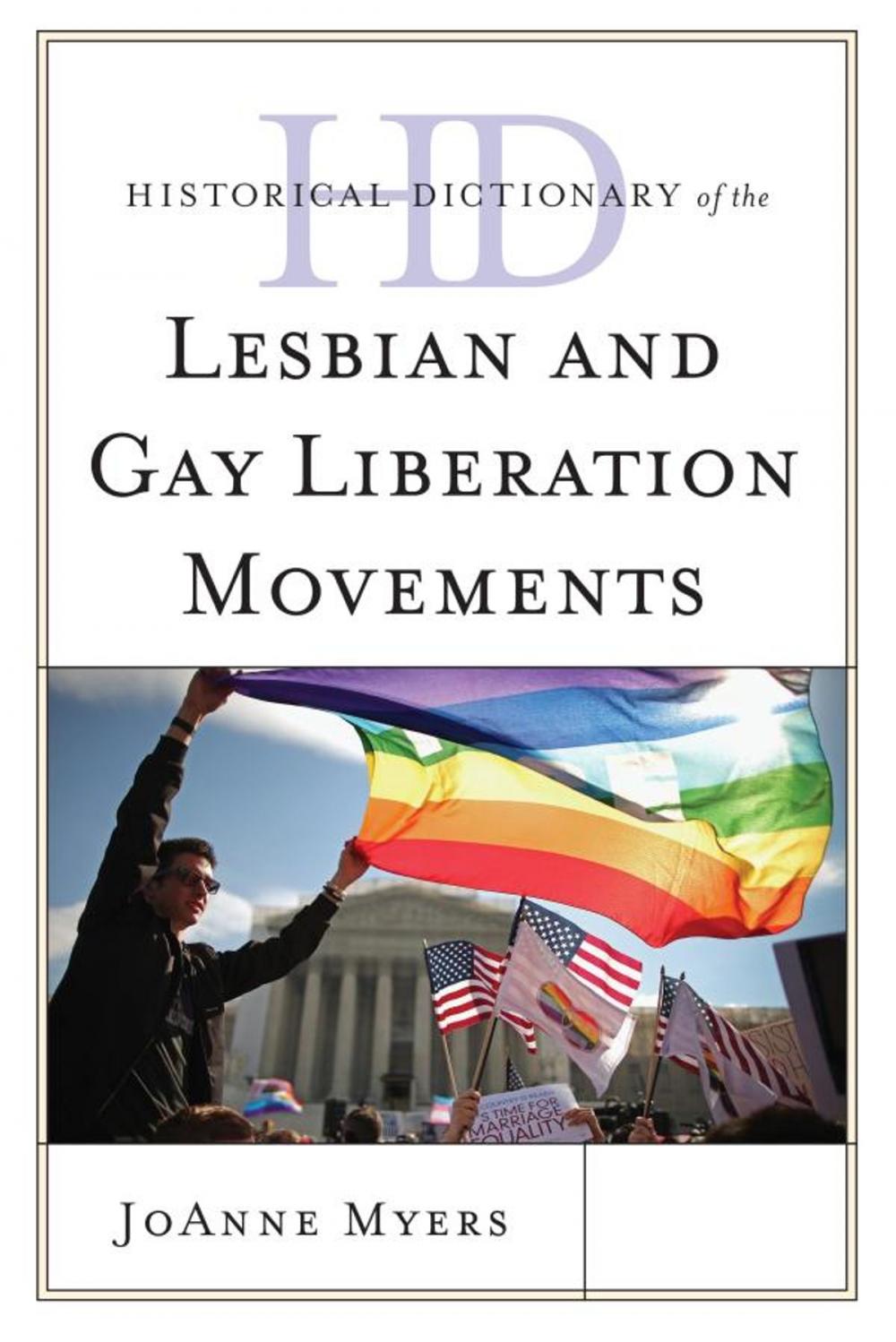 Big bigCover of Historical Dictionary of the Lesbian and Gay Liberation Movements