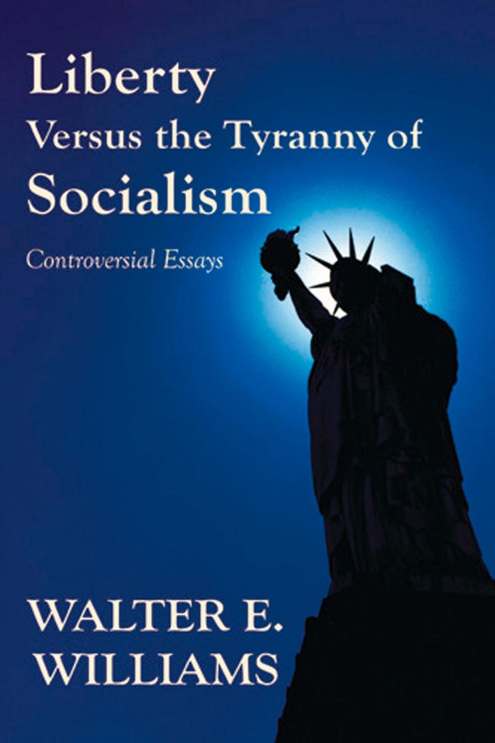 Big bigCover of Liberty Versus the Tyranny of Socialism