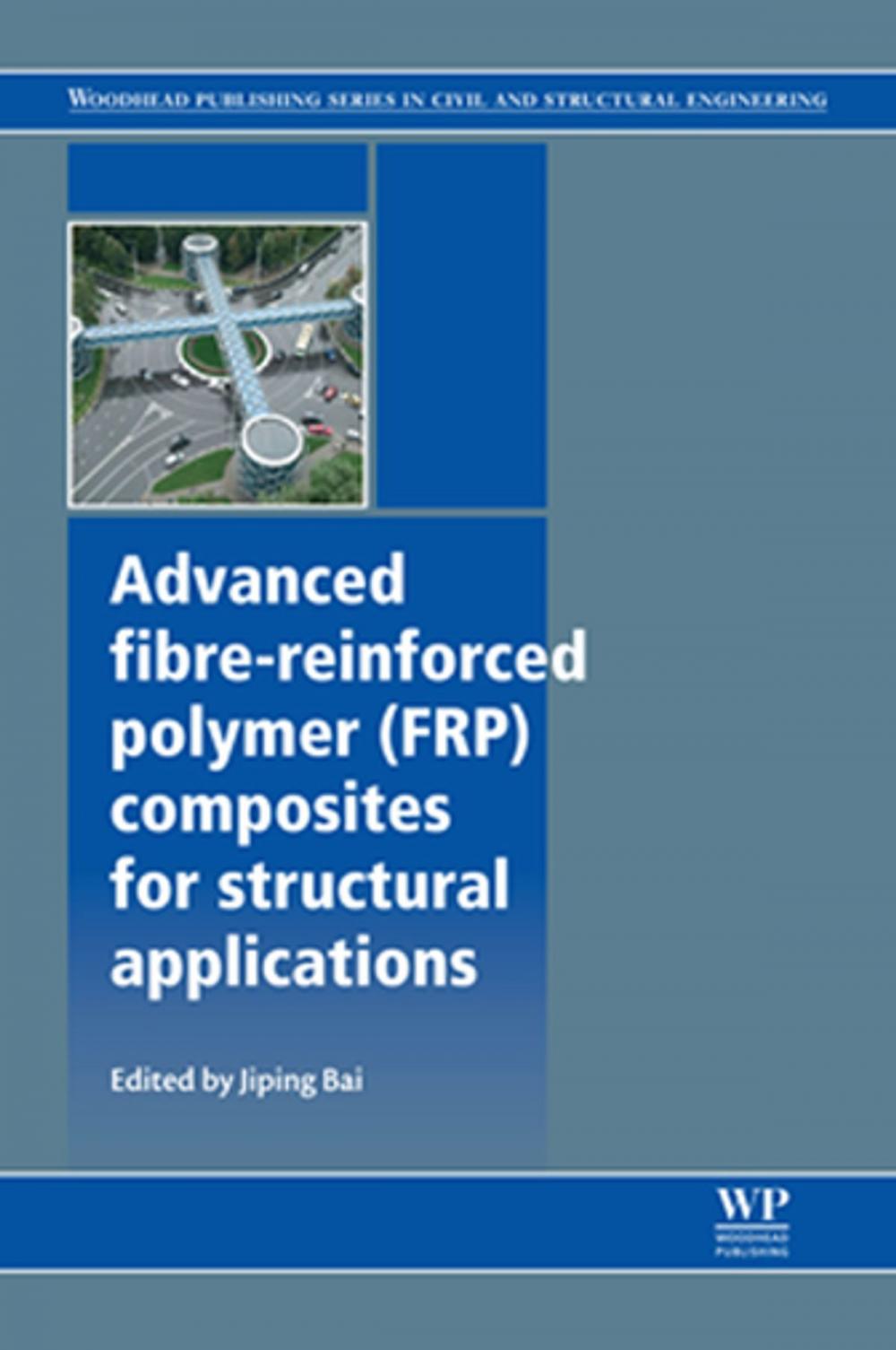 Big bigCover of Advanced Fibre-Reinforced Polymer (FRP) Composites for Structural Applications