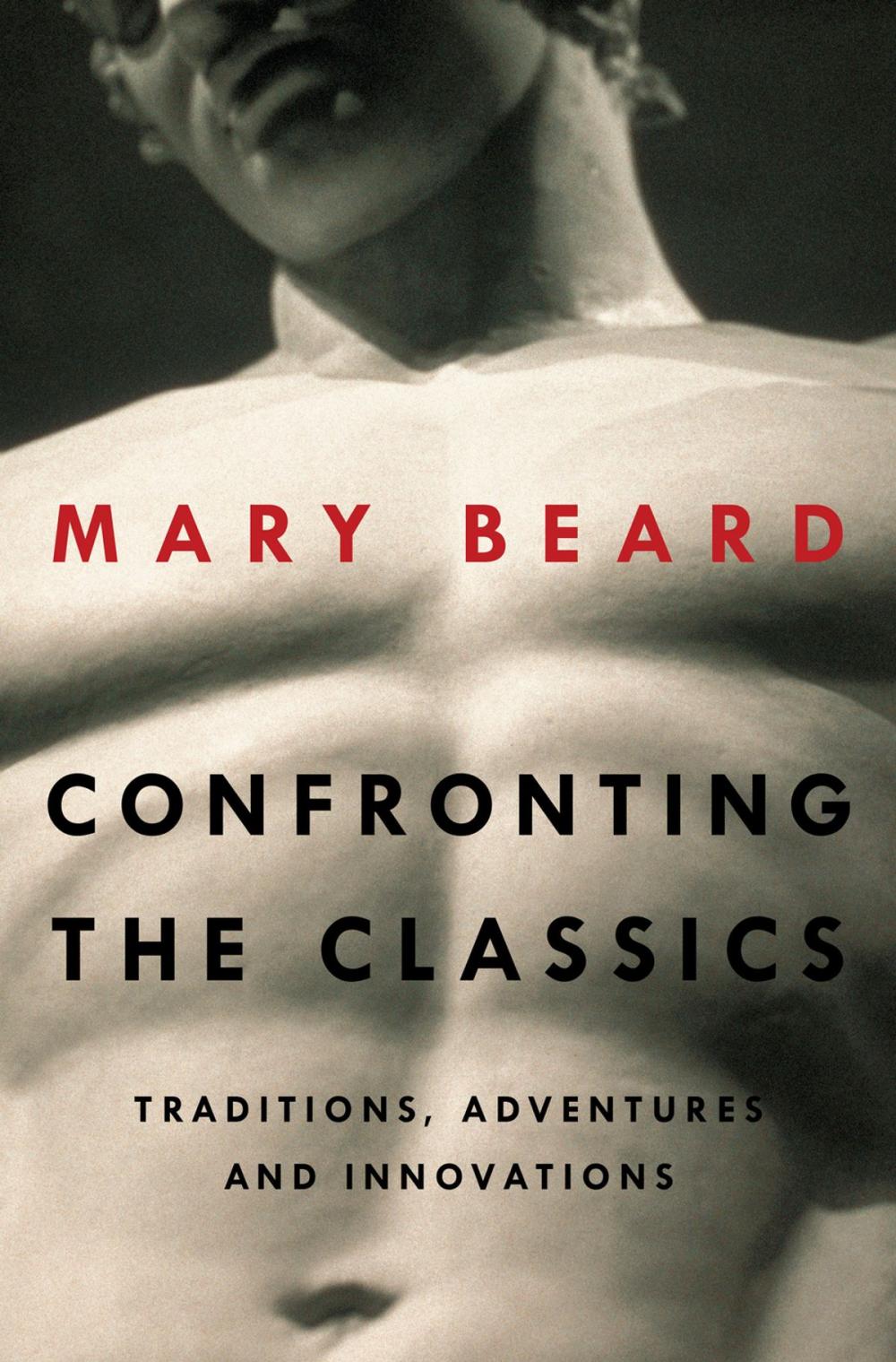 Big bigCover of Confronting the Classics: Traditions, Adventures, and Innovations