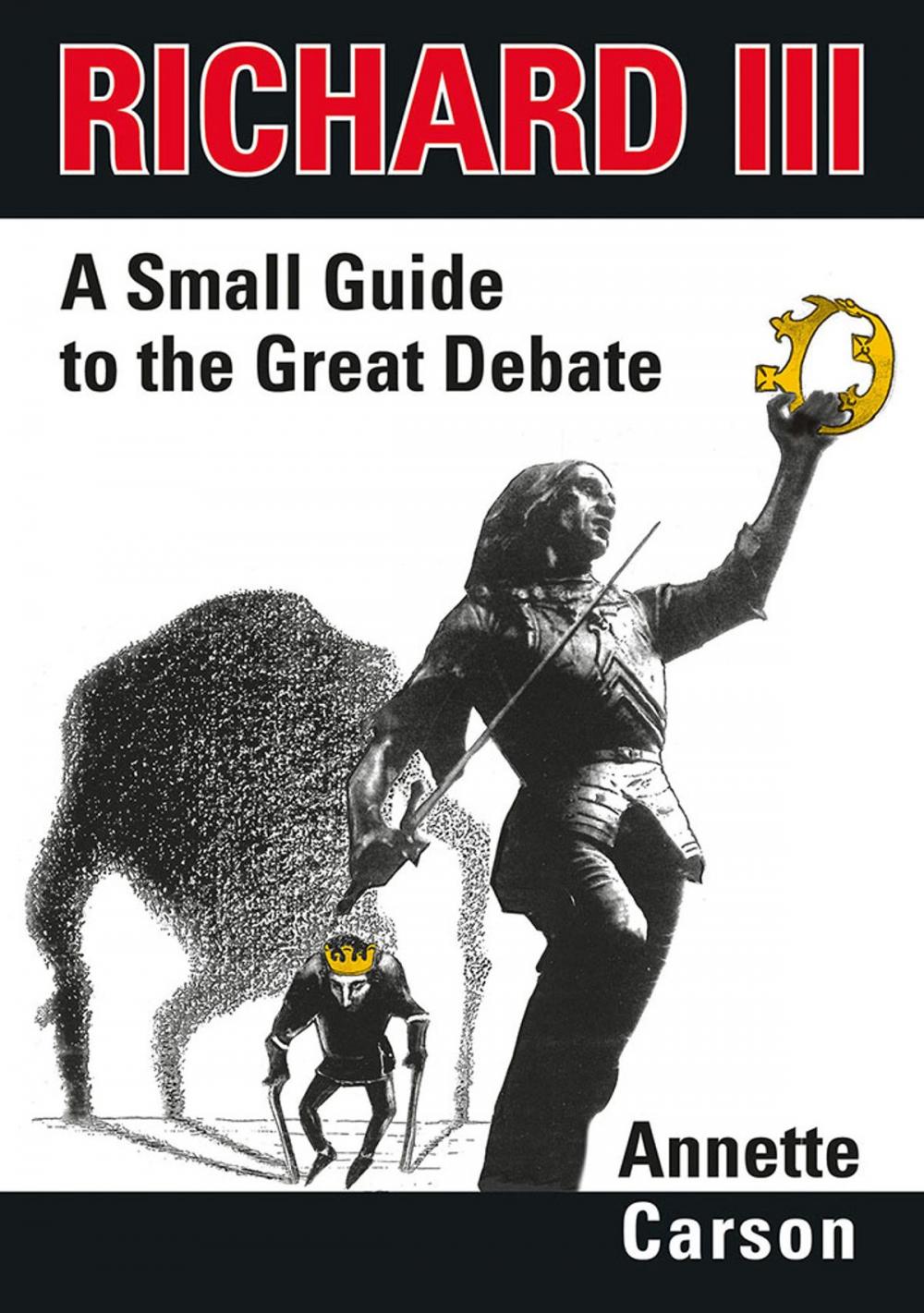 Big bigCover of Richard III - A Small Guide to the Great Debate