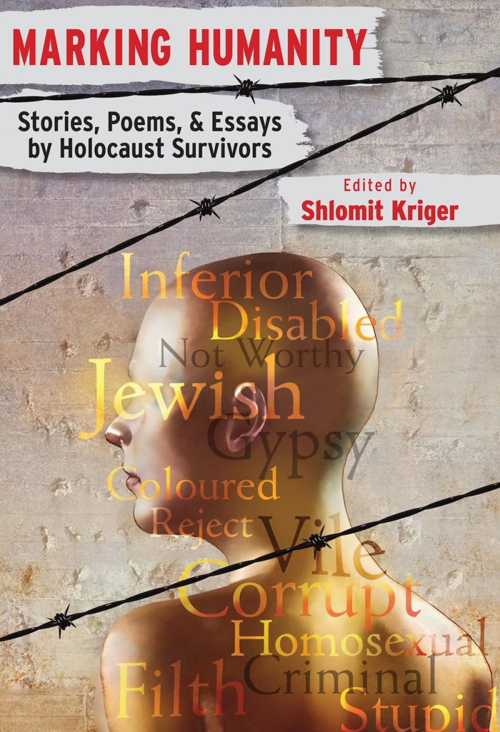 Big bigCover of Marking Humanity: Stories, Poems, & Essays by Holocaust Survivors