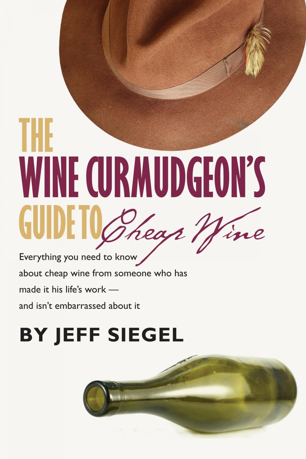 Big bigCover of The Wine Curmudgeon's Guide to Cheap Wine