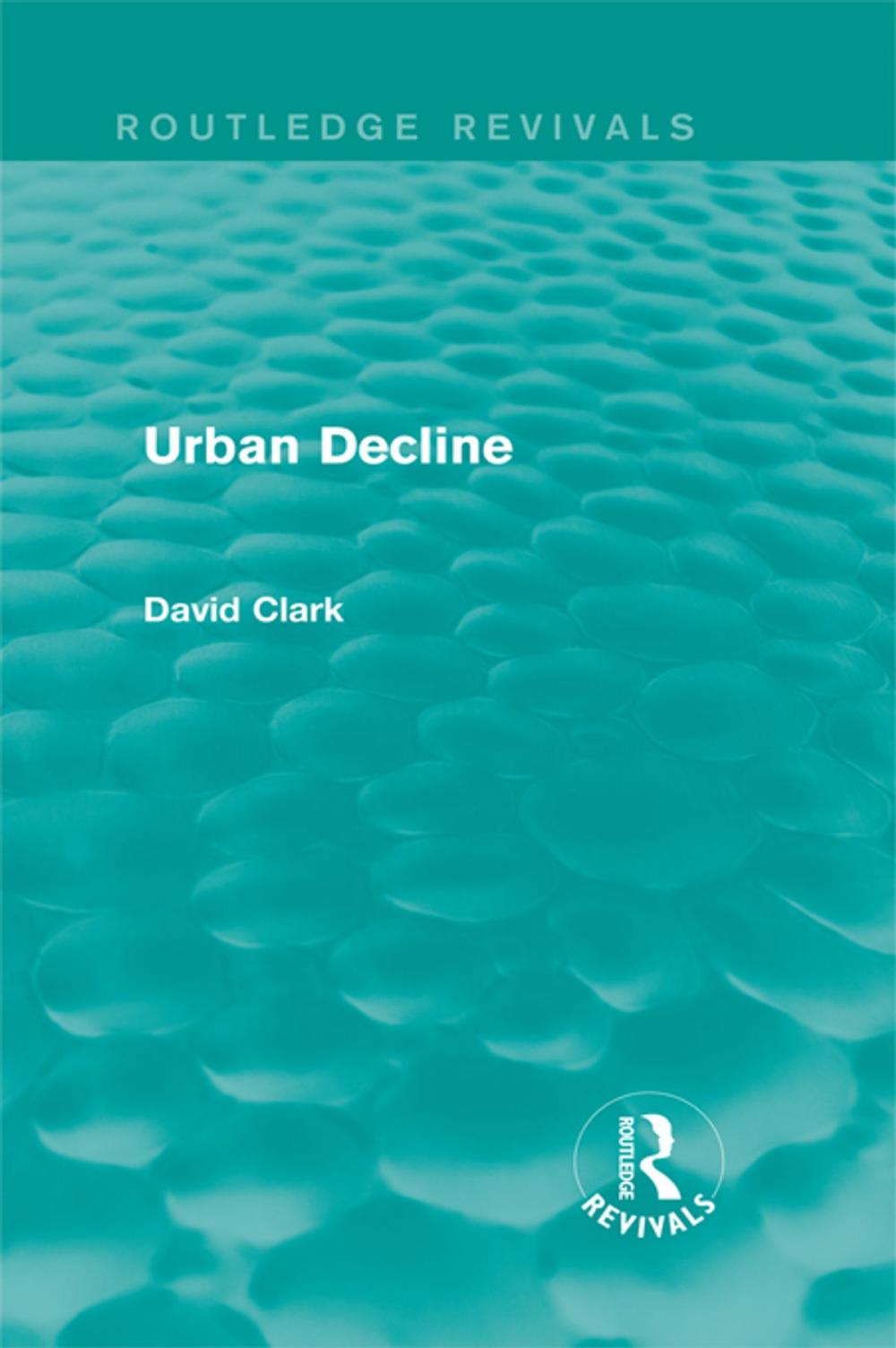 Big bigCover of Urban Decline (Routledge Revivals)