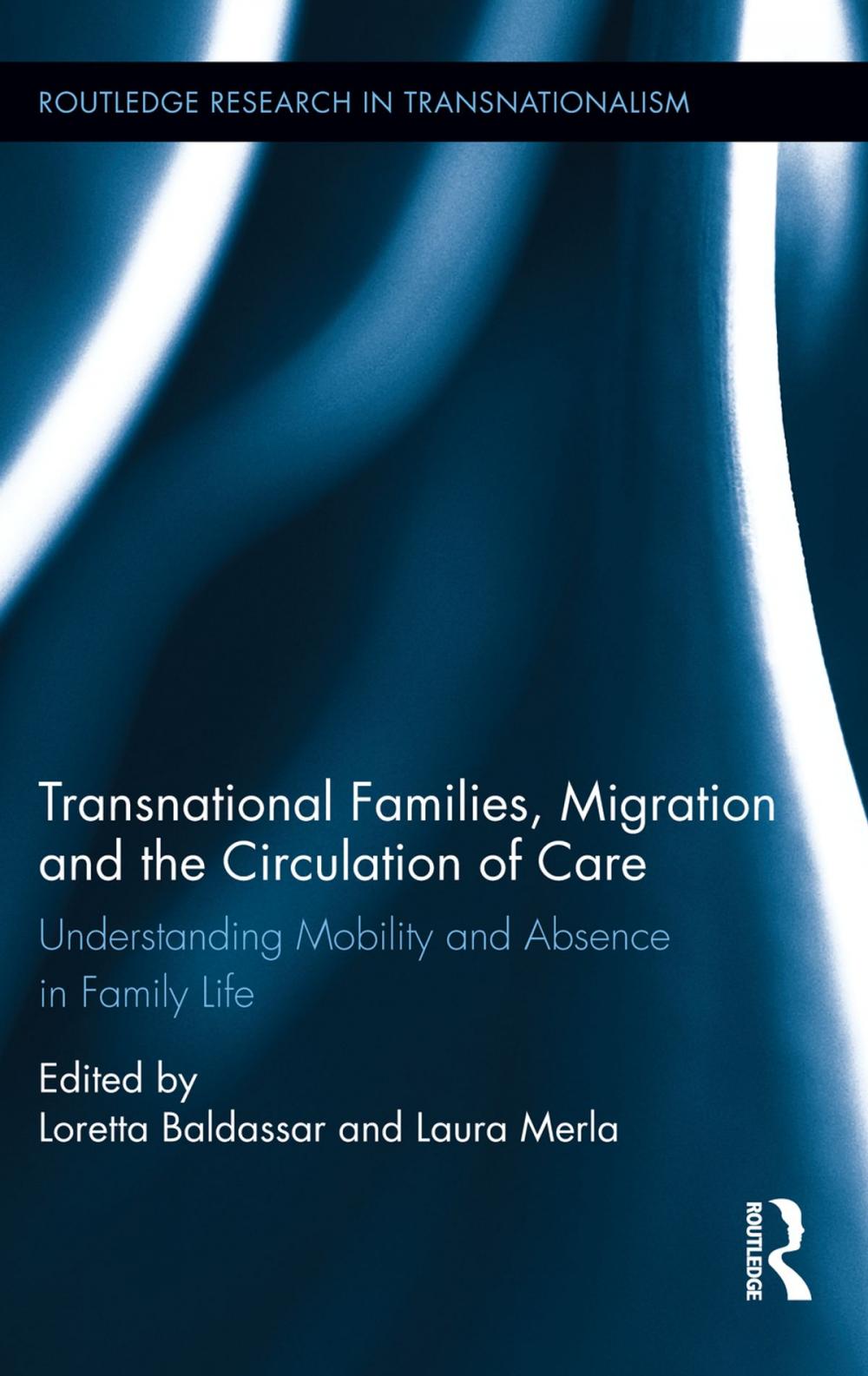 Big bigCover of Transnational Families, Migration and the Circulation of Care