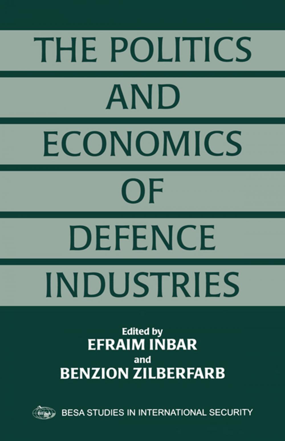 Big bigCover of The Politics and Economics of Defence Industries