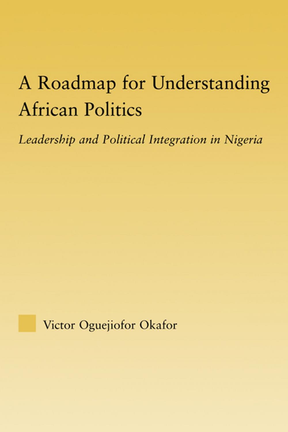 Big bigCover of A Roadmap for Understanding African Politics