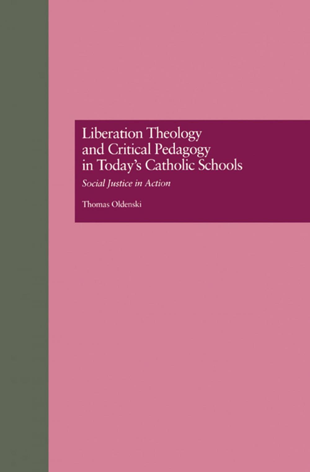 Big bigCover of Liberation Theology and Critical Pedagogy in Today's Catholic Schools