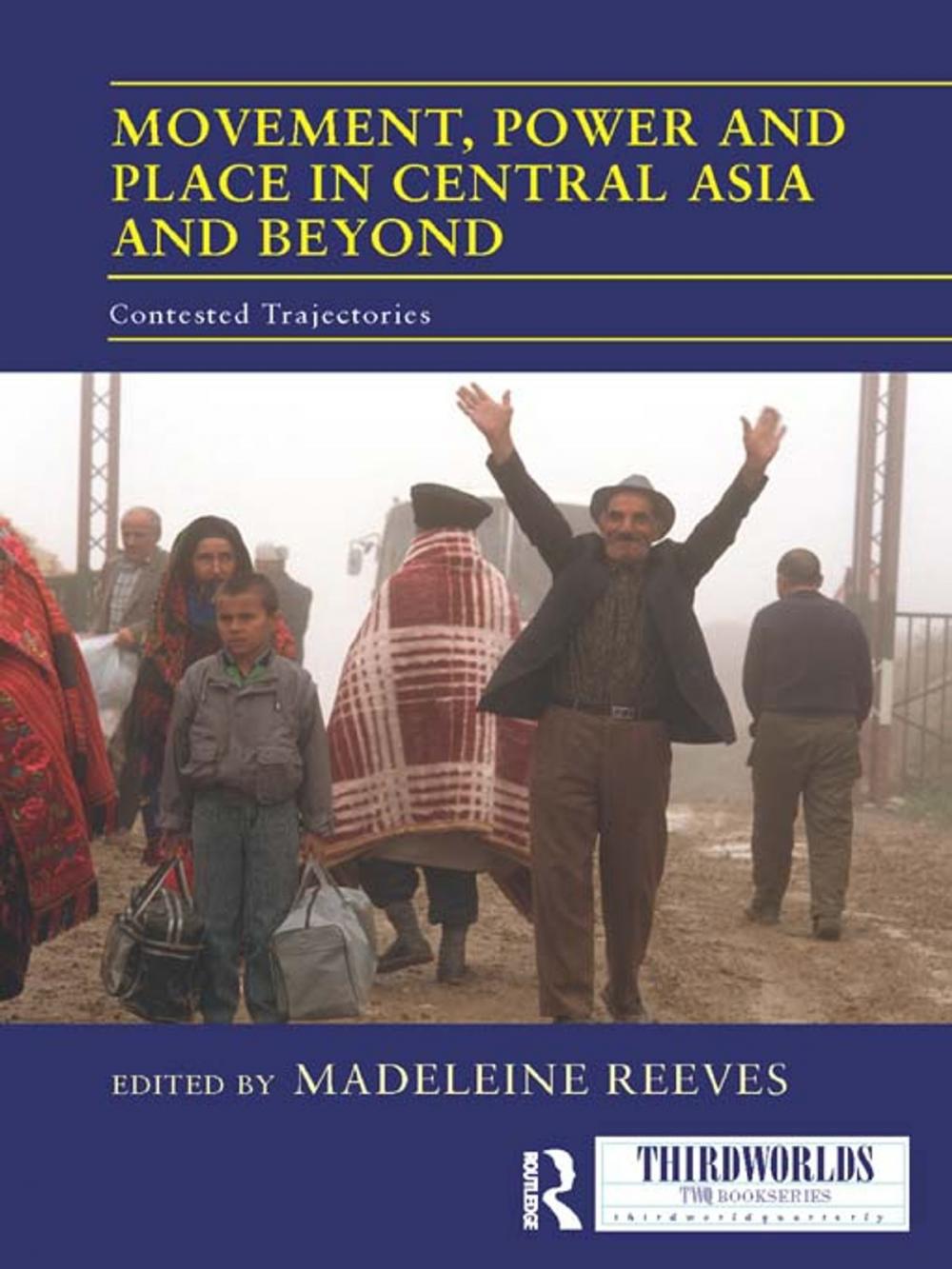 Big bigCover of Movement, Power and Place in Central Asia and Beyond