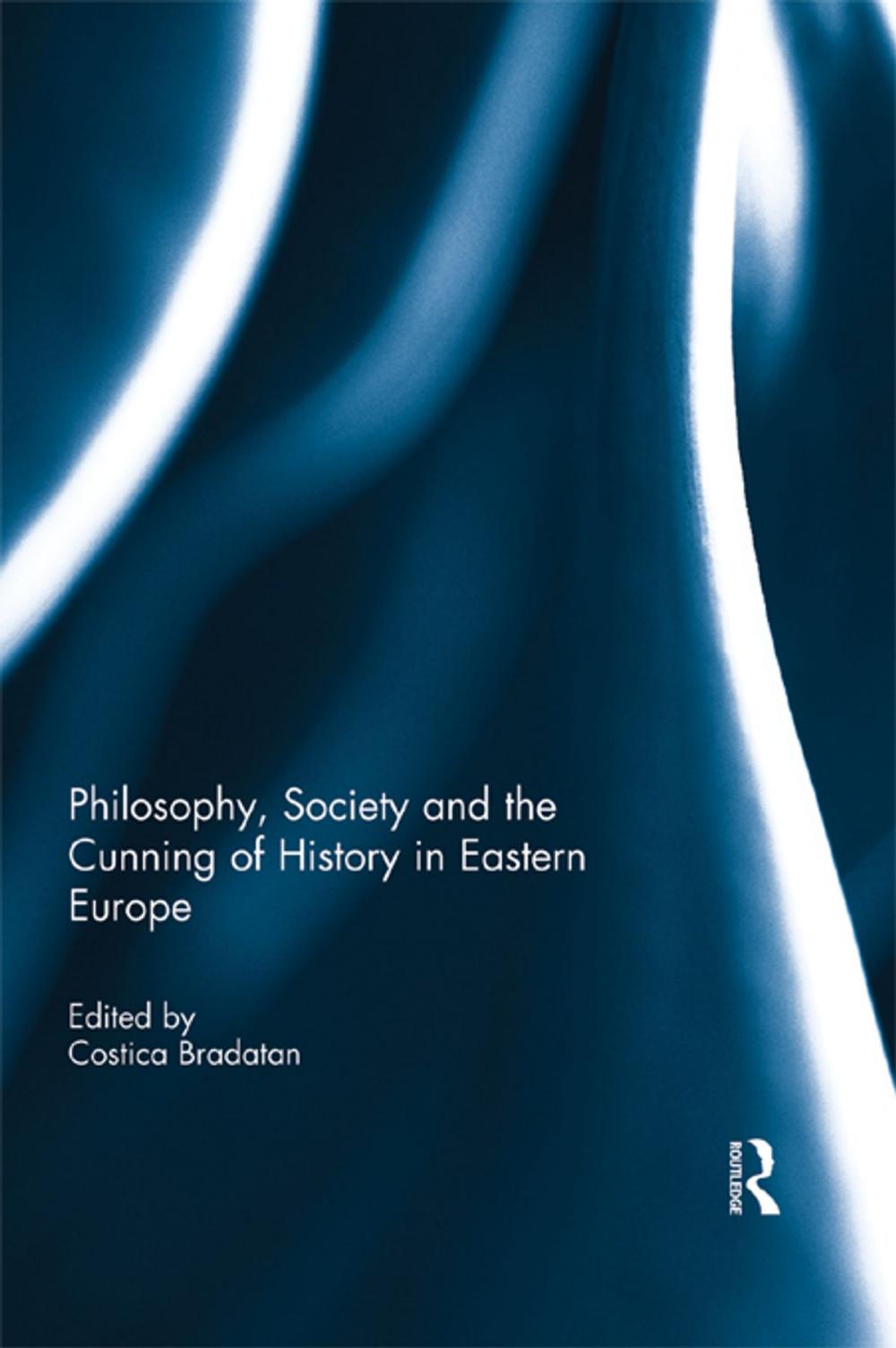 Big bigCover of Philosophy, Society and the Cunning of History in Eastern Europe