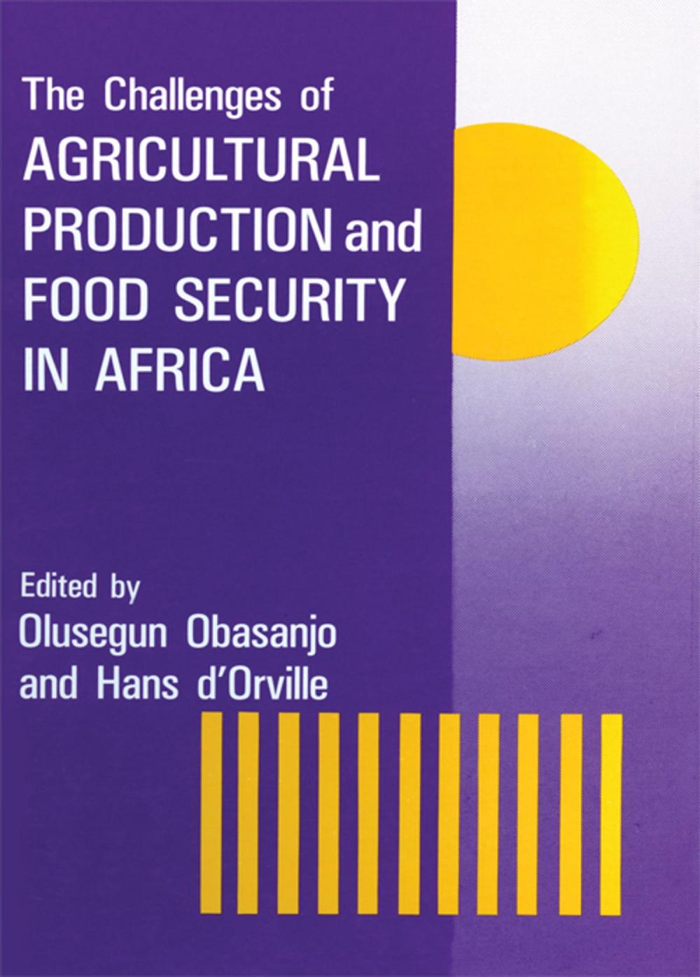 Big bigCover of The Challenges Of Agricultural Production And Food Security In Africa