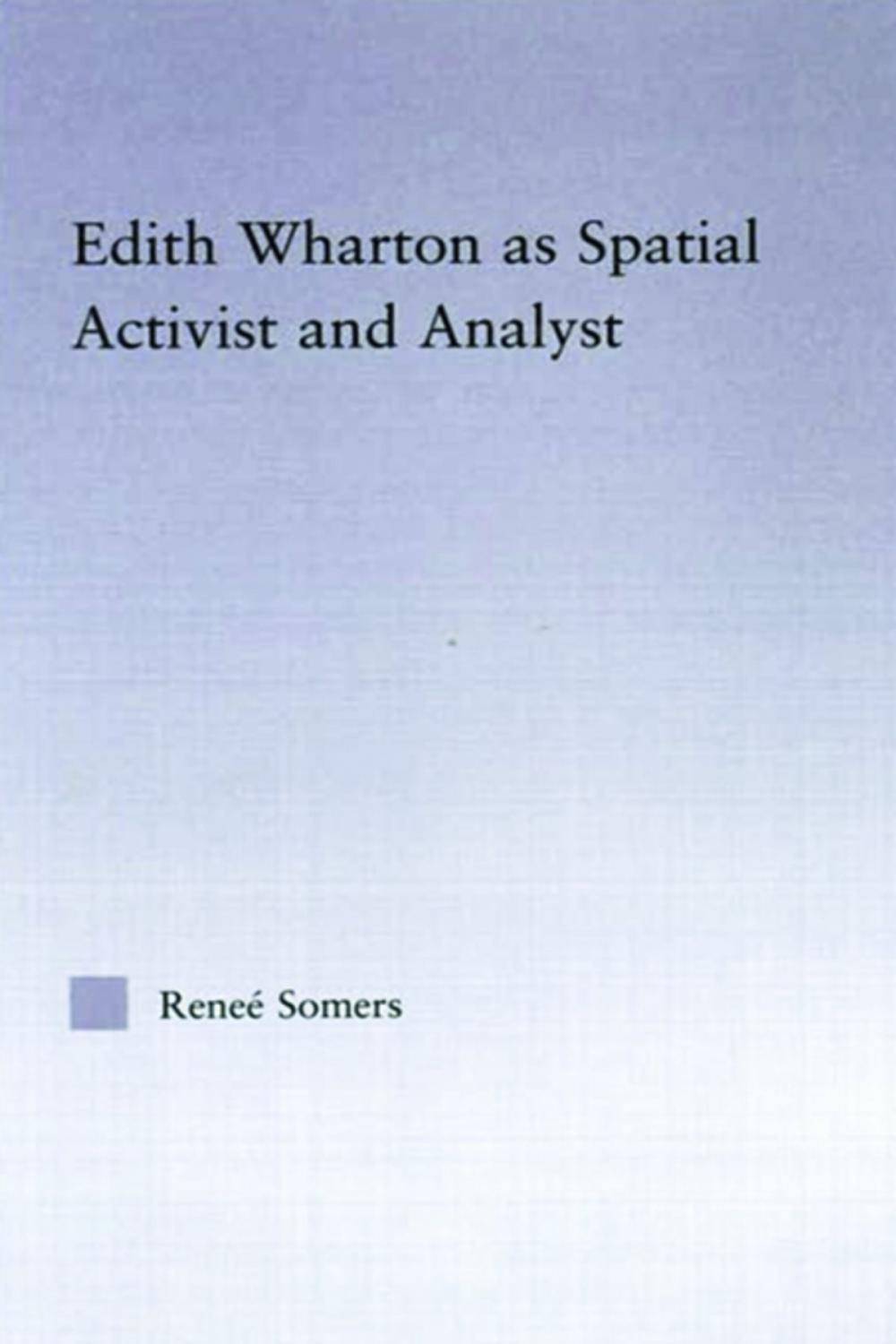 Big bigCover of Edith Wharton as Spatial Activist and Analyst