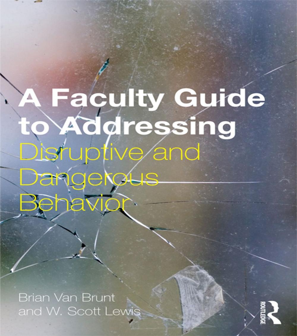 Big bigCover of A Faculty Guide to Addressing Disruptive and Dangerous Behavior