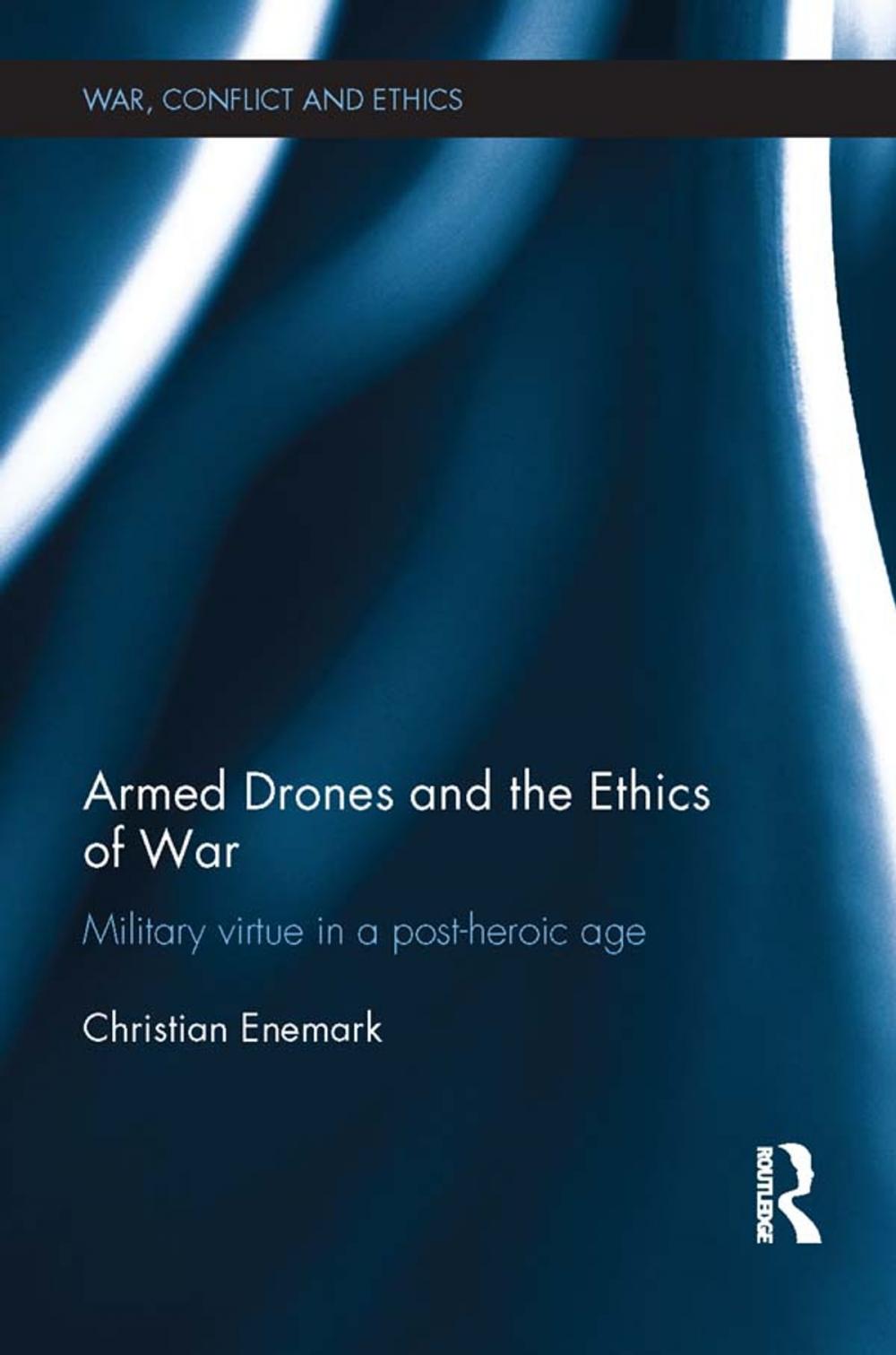 Big bigCover of Armed Drones and the Ethics of War