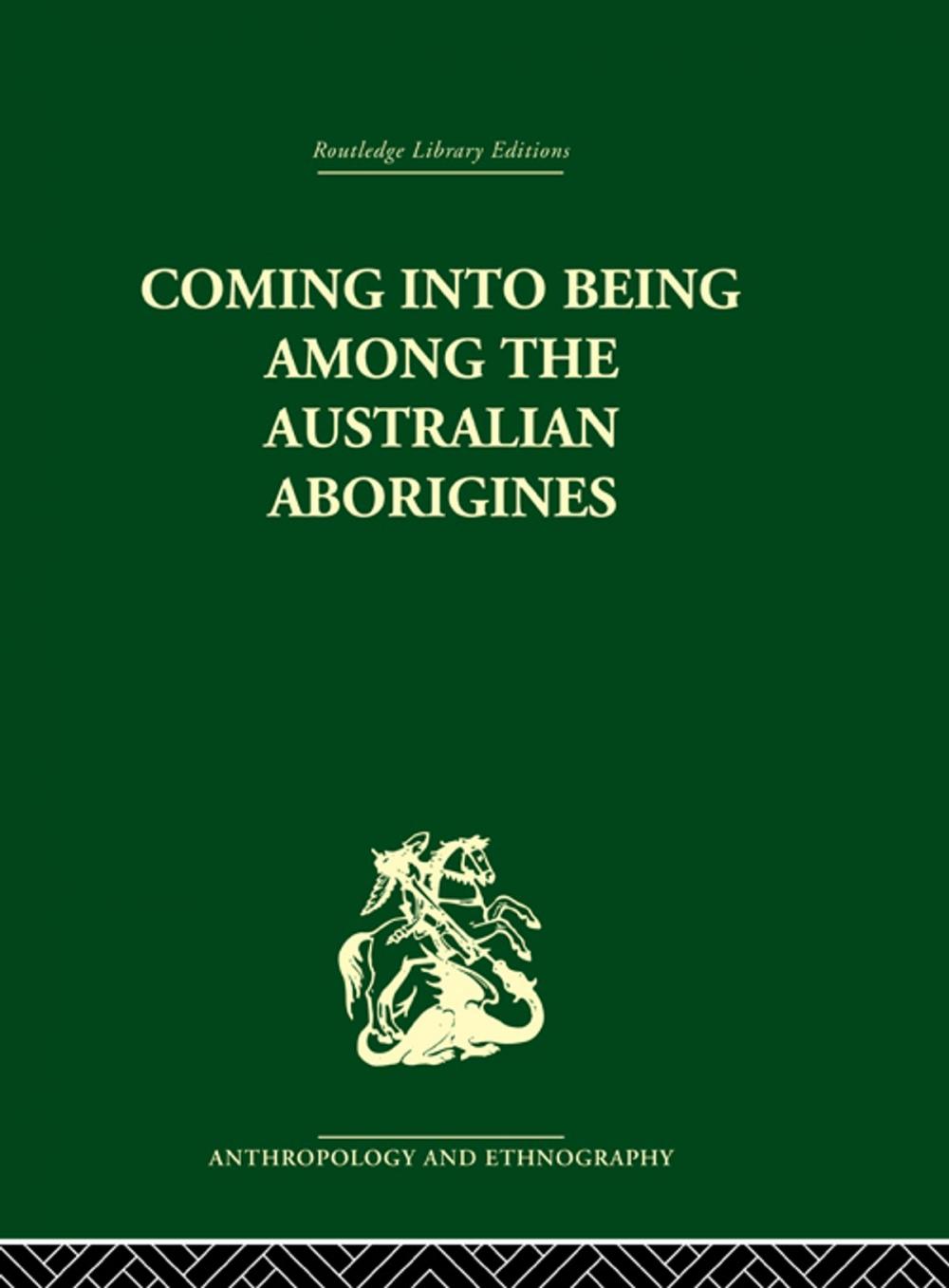 Big bigCover of Coming into Being Among the Australian Aborigines