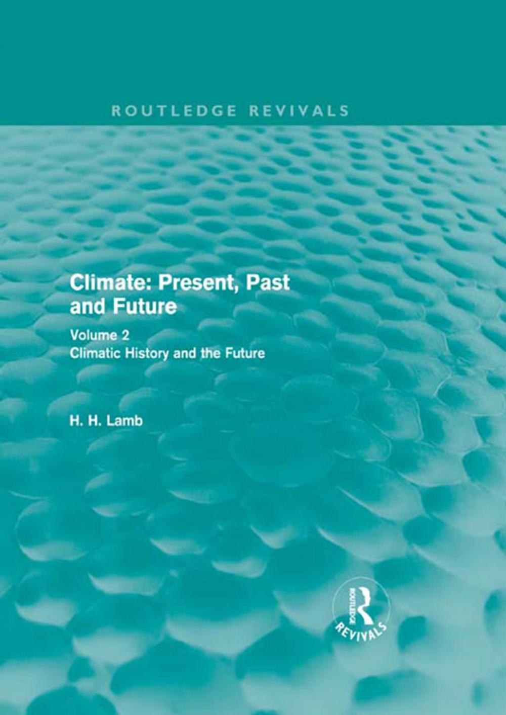 Big bigCover of Climate: Present, Past and Future (Routledge Revivals)