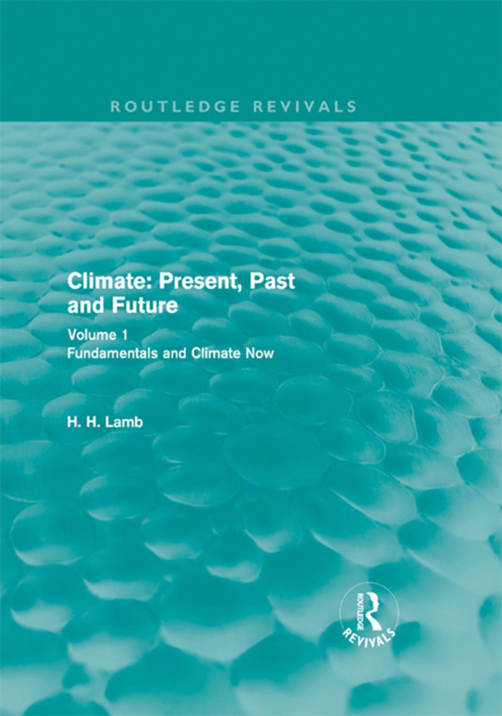 Big bigCover of Climate: Present, Past and Future (Routledge Revivals)