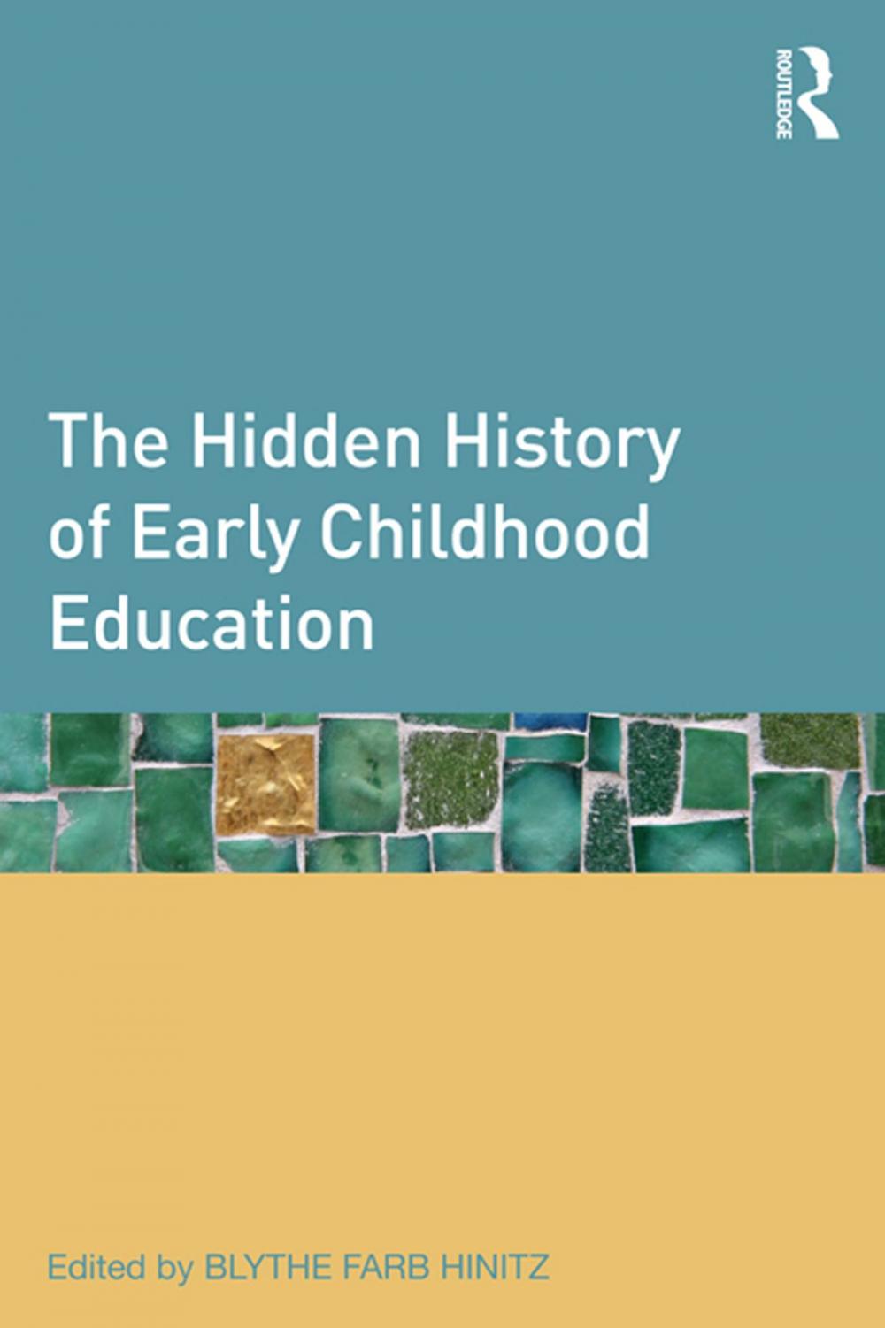 Big bigCover of The Hidden History of Early Childhood Education