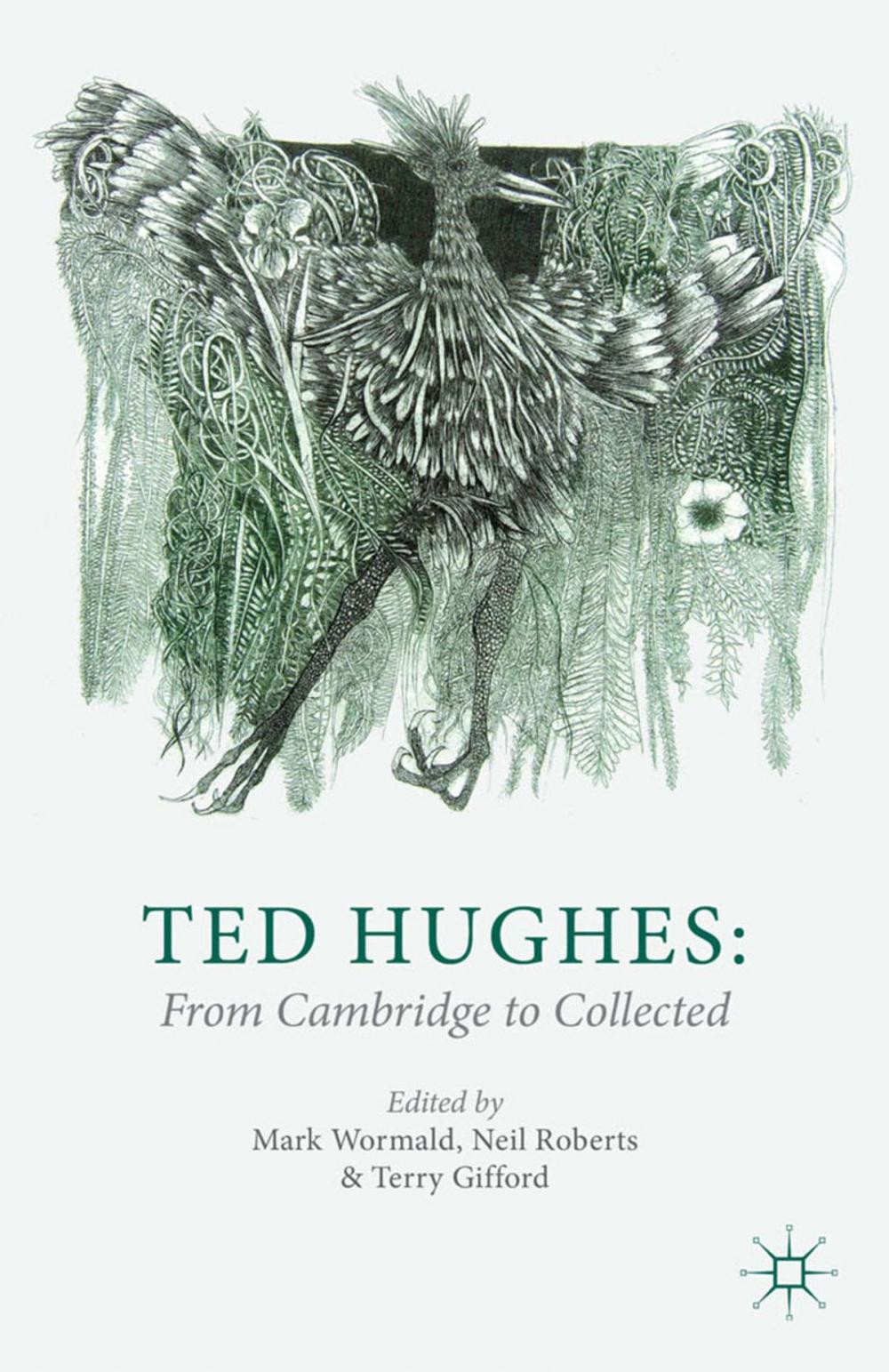 Big bigCover of Ted Hughes: From Cambridge to Collected