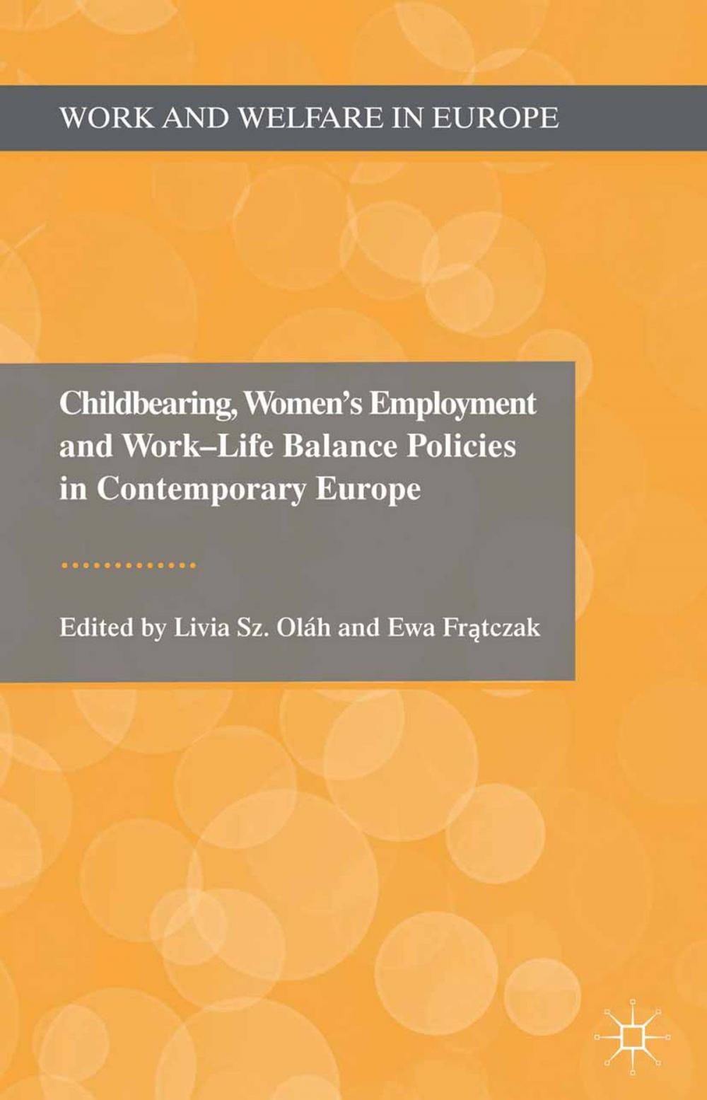 Big bigCover of Childbearing, Women's Employment and Work-Life Balance Policies in Contemporary Europe